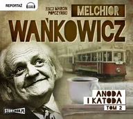 Audiobooki - literatura piękna - Anoda i Katoda Tom 2 Melchior Wańkowicz MP3) - miniaturka - grafika 1
