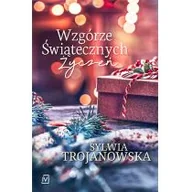Opowiadania - Wzgórze Świątecznych Życzeń Sylwia Trojanowska - miniaturka - grafika 1