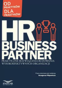 HR Business Partner. Praktyczne rozwiązania budowania wysokoefektywnych organizacji - E-booki - biznes i ekonomia - miniaturka - grafika 1