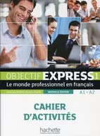 Słowniki języków obcych - Objectif Express 1 Nouvelle Edition Cahier d&#039;activites - mamy na stanie, wyślemy natychmiast - miniaturka - grafika 1