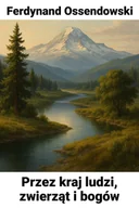Audiobooki - literatura faktu - Przez kraj ludzi, zwierząt i bogów - miniaturka - grafika 1