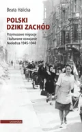 Felietony i reportaże - Polski Dziki Zachód Przymusowe migracje i kulturowe oswajanie Nadodrza 1945-1948 - miniaturka - grafika 1