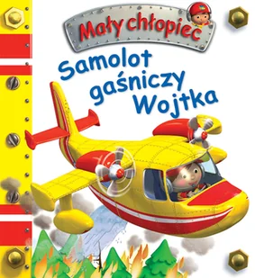 Samolot gaśniczy Wojtka. Mały chłopiec - Powieści i opowiadania - miniaturka - grafika 1