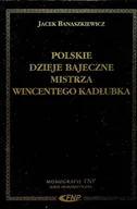 Felietony i reportaże - Polskie dzieje bajeczne Mistrza Wincentego Kadłubka - miniaturka - grafika 1
