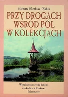 Przewodniki - Przy drogach wśród pól w kolekcjach - miniaturka - grafika 1