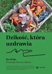 Dzikość, która uzdrawia - Mo Wilde - Eseje - miniaturka - grafika 1