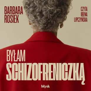 Byłam schizofreniczką - Audiobooki - biografie Byłam schizofreniczką - Audiobooki - biografie - miniaturka - grafika 1