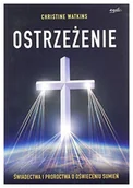 Filozofia i socjologia - Ostrzeżenie Świadectwa i proroctwa o oświeceniu s Christine Watkins - miniaturka - grafika 1