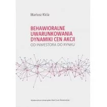 Kicia Mariusz Behawioralne uwarunkowania dynamiki cen akcji. Od inwestora do rynku - Finanse, księgowość, bankowość - miniaturka - grafika 1