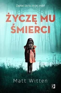 E-booki - kryminał i sensacja - Życzę mu śmierci - miniaturka - grafika 1