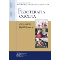 Fizjoterapia ogólna - Kiwerski Jerzy E., Katarzyna Włodarczyk