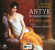 Książki o kulturze i sztuce - Wydawnictwo Naukowe PWN Antyk w malarstwie XV-XXI wiek (audiobook CD) - Bożena Fabiani - miniaturka - grafika 1