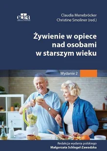 Menebröcker C., Smoliner C. Żywienie w podeszłym wieku - dostępny od ręki, natychmiastowa wysyłka - Diety, zdrowe żywienie - miniaturka - grafika 2