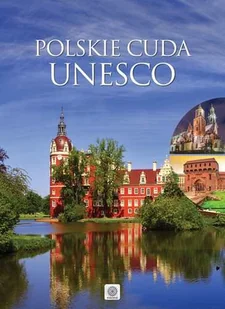 Polskie cuda Unesco - Albumy krajoznawcze - miniaturka - grafika 1