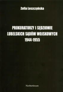 Prokuratorzy i sędziowie lubelskich sądów wojskowych 1944 -1955 - Historia Polski - miniaturka - grafika 1