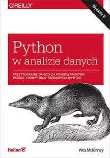 MCKINNEY WES PYTHON W ANALIZIE DANYCH PRZETWARZANIE DANYCH ZA POMOCˇ PAKIETÓW PANDAS I NUMPY ORAZ |RODOWISKA IPYTHON WYD. 2 - Podstawy obsługi komputera - miniaturka - grafika 1