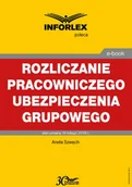 E-booki - biznes i ekonomia - Aneta Szwęch Rozliczanie pracowniczego ubezpieczenia grupowego w części pokrywanej przez pracodawcę i pracownika - miniaturka - grafika 1