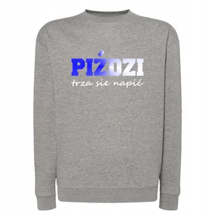 BLUZA DRESOWA MĘSKA SZYJA PIŹDZI TRZA SIE NAPIĆ ŚMIESZNA PREZENT M - Bluzy męskie - miniaturka - grafika 1