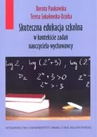 Pedagogika i dydaktyka - Skuteczna edukacja szkolna w kontekście zadań nauczyciela-wychowawcy - Dorota Pankowska, Teresa Sokołowska-Dzioba - miniaturka - grafika 1