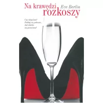 Eve Berlin Na krawędzi rozkoszy - Literatura erotyczna - miniaturka - grafika 1