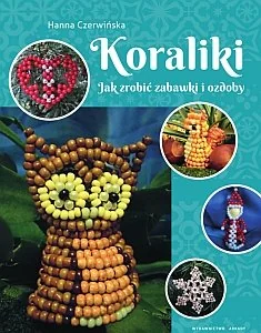 Arkady Koraliki - Czerwińska Hanna - Baśnie, bajki, legendy Arkady Koraliki - Czerwińska Hanna - Baśnie, bajki, legendy - miniaturka - grafika 1