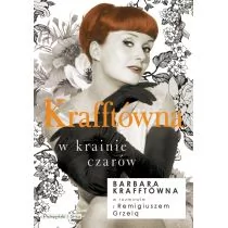 Prószyński Krafftówna w krainie czarów - Barbara Krafftówna, Remigiusz Grzela