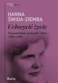 Felietony i reportaże - Hanna Świda-Ziemba Uchwycić życie. Wspomnienia, dzienniki i listy 19301989 - miniaturka - grafika 1