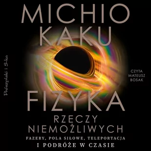 Fizyka rzeczy niemożliwych - Audiobooki - biznes i ekonomia - miniaturka - grafika 1