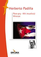 Poezja - Poza grą - Mit rewolucji. Wiersze - Padilla Herberto - miniaturka - grafika 1