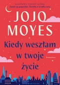 Literatura obyczajowa - Kiedy weszłam w twoje życie - miniaturka - grafika 1