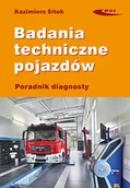 Podręczniki dla szkół wyższych - Badania techniczne pojazdów. Poradnik diagnosty - Kazimierz Sitek - książka - miniaturka - grafika 1