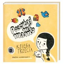 Nasza Księgarnia Poczytaj mi mamo. Księga trzecia - Opracowanie zbiorowe - Baśnie, bajki, legendy - miniaturka - grafika 1