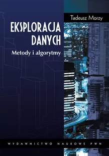 Eksploracja danych - Tadeusz Morzy - Książki o programowaniu - miniaturka - grafika 1