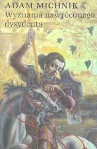 Wyznania Nawróconego Dysydenta - Wywiady - miniaturka - grafika 1