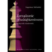 Zarządzanie - Wydawnictwo Naukowe PWN Zarządzanie przedsiębiorstwem - podręcznik akademicki - EUGENIUSZ MICHALSKI - miniaturka - grafika 1