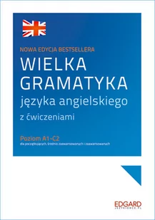 Edgard Wielka gramatyka języka angielskiego z ćwiczeniami - Aleksandra Borowska - Książki do nauki języka angielskiego - miniaturka - grafika 1