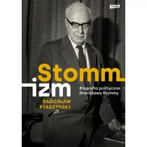 Stommizm. Biografia polityczna Stanisława Stommy - Biografie i autobiografie - miniaturka - grafika 1