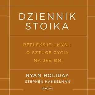 Dziennik stoika. Refleksje i myśli o sztuce życia na 366 dni - Audiobooki - poradniki - miniaturka - grafika 1