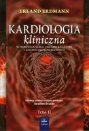 Książki medyczne - Kardiologia kliniczna. Schorzenia serca, układu krążenia i naczyń okołosercowych. Tom II - miniaturka - grafika 1