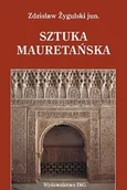 Książki o kulturze i sztuce - Sztuka mauretańska i jej echa w Polsce - miniaturka - grafika 1
