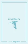 Poezja - Z wiatrem - Marek Biegalski - książka - miniaturka - grafika 1
