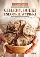 Książki kucharskie - Chleby, bułki i słodkie wypieki. Domowe receptury na zakwasie i drożdżach - miniaturka - grafika 1
