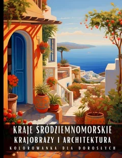Kolorowanka dla dorosłych. Kraje Śródziemnomorskie. Krajobrazy i architektura - E-booki - kultura i sztuka - miniaturka - grafika 1