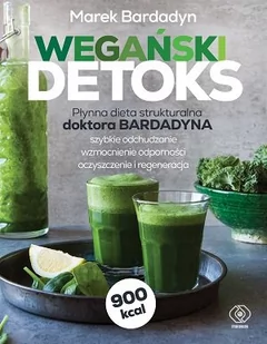 Wegański detoks. Płynna dieta strukturalna doktora Bardadyna - Diety, zdrowe żywienie - miniaturka - grafika 2