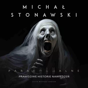 Paranormalne. Prawdziwe historie nawiedzeń - Audiobooki - literatura faktu - miniaturka - grafika 1