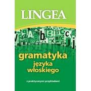 Książki do nauki języka włoskiego - LINGEA Gramatyka języka włoskiego z praktycznymi przykładami - Praca zbiorowa - miniaturka - grafika 1