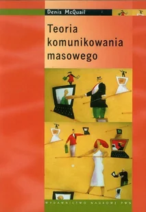 Teoria komunikowania masowego - McQuail Denis - książka - Podręczniki dla szkół wyższych - miniaturka - grafika 1