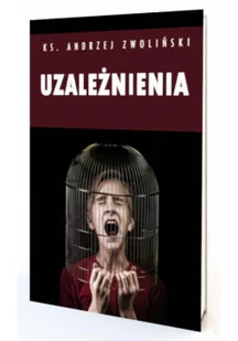 Uzależnienia. Więcej wolności - Religia i religioznawstwo - miniaturka - grafika 1