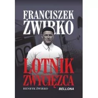 Biografie i autobiografie - Franciszek Żwirko Lotnik zwyciezca - miniaturka - grafika 1
