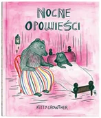 Baśnie, bajki, legendy - Kitty Crowther Nocne opowieści - miniaturka - grafika 1